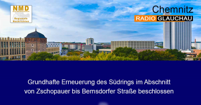 Chemnitz - Grundhafte Erneuerung des Südrings im Abschnitt von Zschopauer bis Bernsdorfer Straße beschlossen