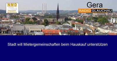 Gera - Stadt will Mietergemeinschaften beim Hauskauf unterstützen