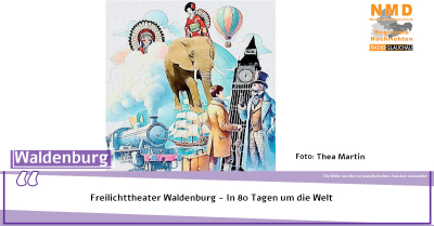 Freilichttheater Waldenburg - In 80 Tagen um die Welt -
