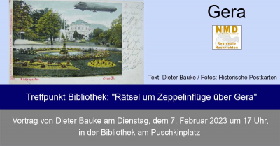 Gera - Treffpunkt Bibliothek: &quot;Rätsel um Zeppelinflüge über Gera&quot;