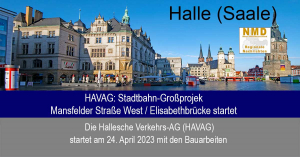 Halle (Saale) - HAVAG: Stadtbahn-Großprojekt Mansfelder Straße West / Elisabethbrücke startet
