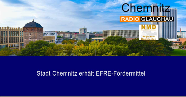 Chemnitz - Stadt Chemnitz erhält EFRE-Fördermittel
