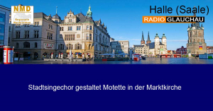 Halle (Saale) - Stadtsingechor gestaltet Motette in der Marktkirche