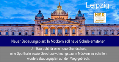 Leipzig - Neuer Bebauungsplan: In Möckern soll neue Schule entstehen