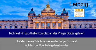 Leipzig - Richtfest für Sporthallenkomplex an der Prager Spitze gefeiert
