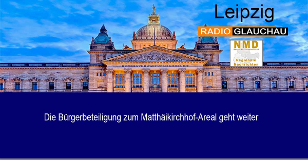 Leipzig - Die Bürgerbeteiligung zum Matthäikirchhof-Areal geht weiter