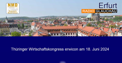Erfurt - Thüringer Wirtschaftskongress erwicon am 18. Juni 2024