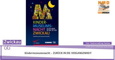 Zwickau - Kindermuseumsnacht - ZURÜCK IN DIE VERGANGENHEIT