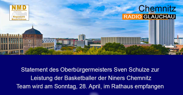 Chemnitz - Statement des Oberbürgermeisters Sven Schulze zur Leistung der Basketballer der Niners Chemnitz Team wird am Sonntag, 28. April, im Rathaus empfangen