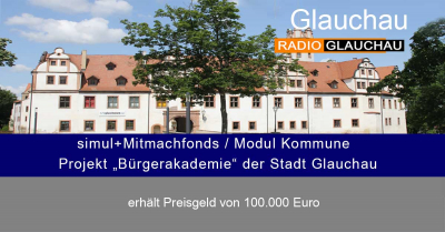 Glauchau - simul+Mitmachfonds / Modul Kommune – Projekt „Bürgerakademie“ der Stadt Glauchau