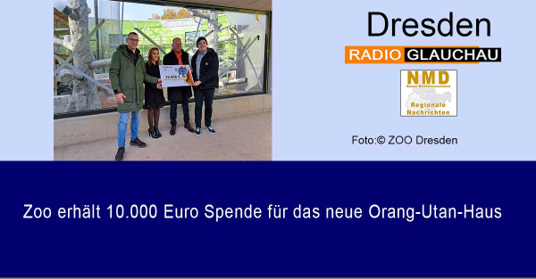 Zoo Dresden - Zoo erhält 10.000 Euro Spende für das neue Orang-Utan-Haus