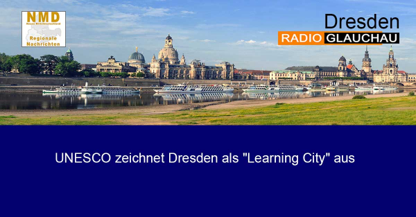 Dresden - UNESCO zeichnet Dresden als "Learning City" aus