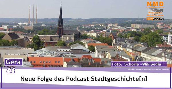Gera - Neue Folge des Podcast Stadtgeschichte[n]