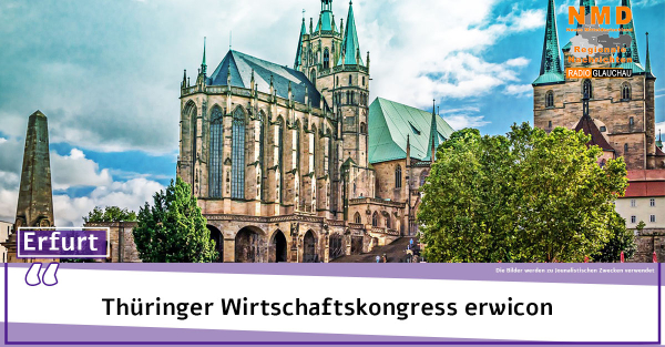 Erfurt - Thüringer Wirtschaftskongress erwicon zeigt, wie Regionalität zum Erfolgsfaktor wird