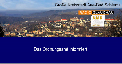 Aue-Bad Schlema - Das Ordnungsamt  informiert